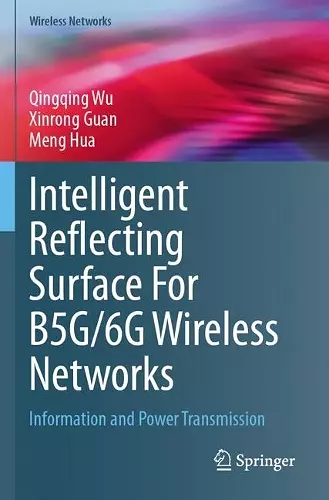 Intelligent Reflecting Surface For B5G/6G Wireless Networks cover