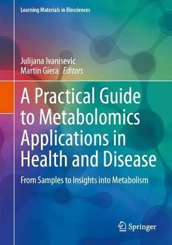 A Practical Guide to Metabolomics Applications in Health and Disease cover