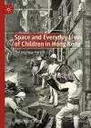 Space and Everyday Lives of Children in Hong Kong cover