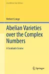 Abelian Varieties over the Complex Numbers cover