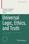 Universal Logic, Ethics, and Truth cover