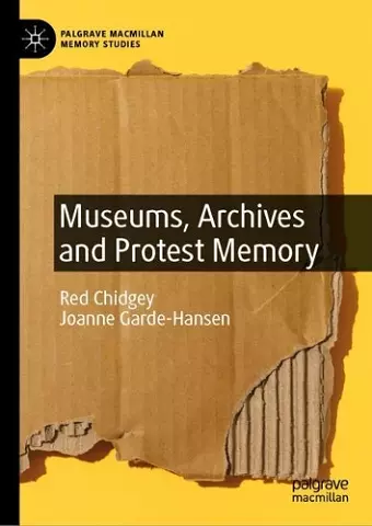 Museums, Archives and Protest Memory cover