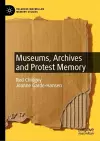 Museums, Archives and Protest Memory cover