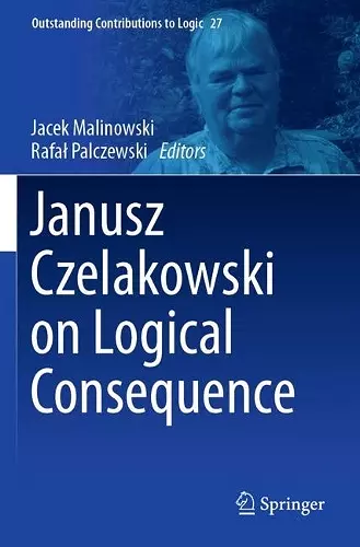 Janusz Czelakowski on Logical Consequence cover
