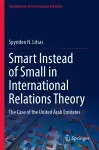 Smart Instead of Small in International Relations Theory cover