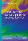 Global Citizenship, Ecomedia and English Language Education cover
