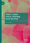 China's Japan Policy: Learning from the Past cover