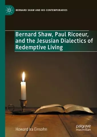 Bernard Shaw, Paul Ricoeur, and the Jesusian Dialectics of Redemptive Living cover