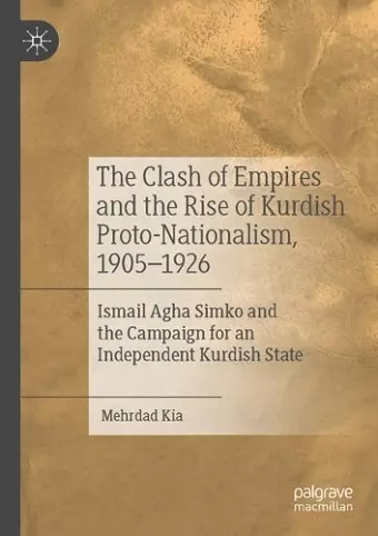 The Clash of Empires and the Rise of Kurdish Proto-Nationalism, 1905–1926 cover