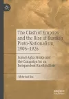 The Clash of Empires and the Rise of Kurdish Proto-Nationalism, 1905–1926 cover
