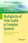 Multiplicity of Time Scales in Complex Systems cover