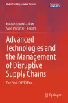 Advanced Technologies and the Management of Disruptive Supply Chains cover