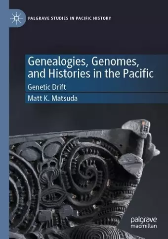 Genealogies, Genomes, and Histories in the Pacific cover
