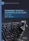 Genealogies, Genomes, and Histories in the Pacific cover