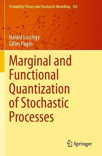 Marginal and Functional Quantization of Stochastic Processes cover