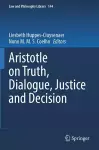 Aristotle on Truth, Dialogue, Justice and Decision cover