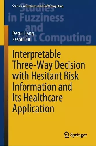 Interpretable Three-Way Decision with Hesitant Risk Information and Its Healthcare Application cover