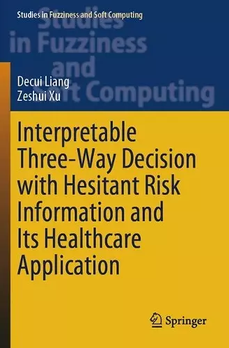 Interpretable Three-Way Decision with Hesitant Risk Information and Its Healthcare Application cover