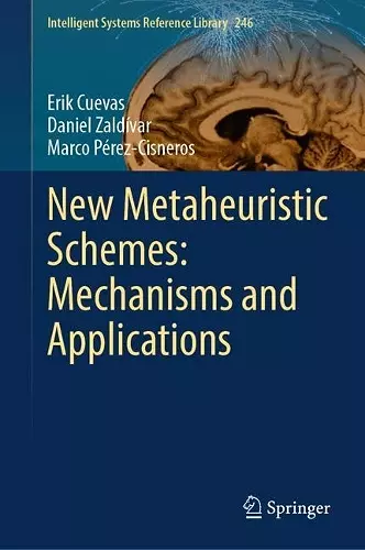 New Metaheuristic Schemes: Mechanisms and Applications cover