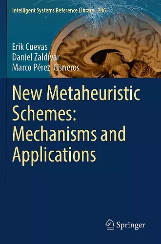 New Metaheuristic Schemes: Mechanisms and Applications cover