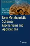 New Metaheuristic Schemes: Mechanisms and Applications cover