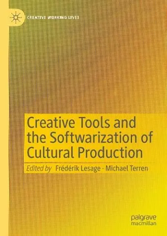 Creative Tools and the Softwarization of Cultural Production cover