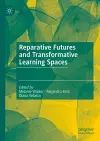 Reparative Futures and Transformative Learning Spaces cover