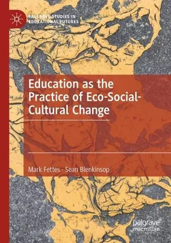 Education as the Practice of Eco-Social-Cultural Change cover