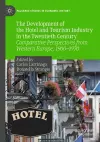 The Development of the Hotel and Tourism Industry in the Twentieth Century cover