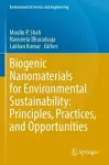 Biogenic Nanomaterials for Environmental Sustainability: Principles, Practices, and Opportunities cover