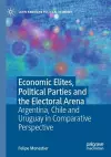 Economic Elites, Political Parties and the Electoral Arena cover