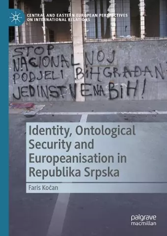 Identity, Ontological Security and Europeanisation in Republika Srpska cover