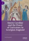 Queen Caroline and the Power of Caricature in Georgian England cover