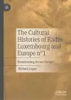 The Cultural Histories of Radio Luxembourg and Europe n°1 cover