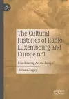 The Cultural Histories of Radio Luxembourg and Europe n°1 cover