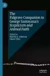 The Palgrave Companion to George Santayana’s Scepticism and Animal Faith cover