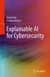 Explainable AI for Cybersecurity cover