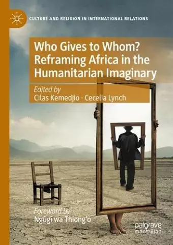 Who Gives to Whom? Reframing Africa in the Humanitarian Imaginary cover