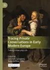 Tracing Private Conversations in Early Modern Europe cover