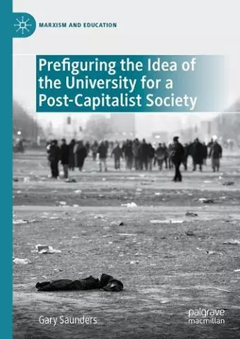 Prefiguring the Idea of the University for a Post-Capitalist Society cover