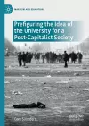 Prefiguring the Idea of the University for a Post-Capitalist Society cover