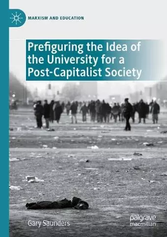 Prefiguring the Idea of the University for a Post-Capitalist Society cover