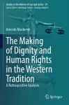 The Making of Dignity and Human Rights in the Western Tradition cover