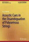 Acoustic Cues in the Disambiguation of Polysemous Strings cover