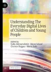 Understanding The Everyday Digital Lives of Children and Young People cover