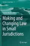 Making and Changing Law in Small Jurisdictions cover