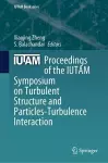 Proceedings of the IUTAM Symposium on Turbulent Structure and Particles-Turbulence Interaction cover