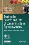 Tracing the Sources and Fate of Contaminants in Agroecosystems cover