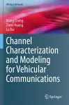 Channel Characterization and Modeling for Vehicular Communications cover