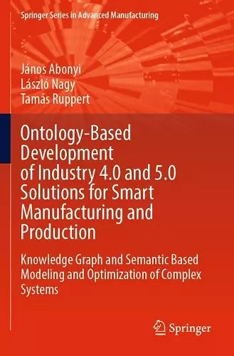 Ontology-Based Development of Industry 4.0 and 5.0 Solutions for Smart Manufacturing and Production cover